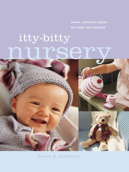 Title details for Itty-Bitty Nursery by Susan B. Anderson - Available